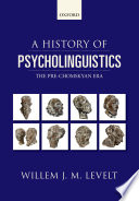 A history of psycholinguistics [electronic resource] : the pre-Chomskyan era /