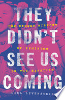 They didn't see us coming : the hidden history of feminism in the nineties /