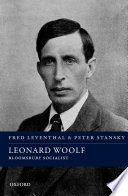 Leonard Woolf : Bloomsbury socialist /