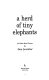 A herd of tiny elephants : and other short fictions /