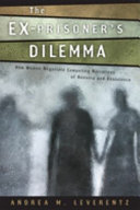 The ex-prisoner's dilemma : how women negotiate competing narratives of reentry and desistance /