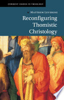 Reconfiguring Thomistic Christology /