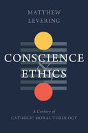 The abuse of conscience : a century of Catholic moral theology /