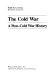 The cold war : a post-cold war history /