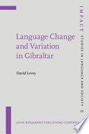 Language change and variation in Gibraltar /