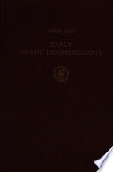 Early Arabic pharmacology : an introduction based on ancient and medieval sources /