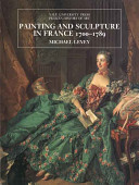 Painting and sculpture in France 1700-1789 /