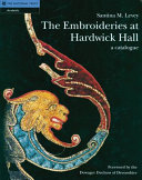 The embroideries at Hardwick Hall : a catalogue /