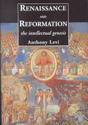 Renaissance and Reformation : the intellectual genesis /