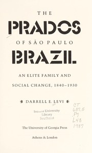 The Prados of Sao Paulo, Brazil : an elite family and social change, 1840-1930 /