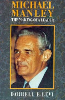 Michael Manley : the making of a leader /