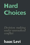Hard choices : decision making under unresolved conflict /