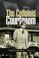 The celluloid courtroom : a history of legal cinema /
