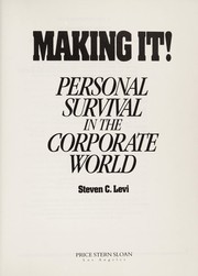 Making it! : personal survival in the corporate world /
