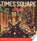 Times Square style : graphics from the Great White Way /
