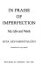 In praise of imperfection : my life and work /