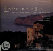 Living in the sun : the Spanish Mediterranean islands, Majorca, Minorca, Ibiza, Formentera /