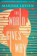 The world gives way : a novel /