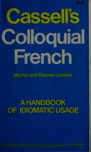 Cassell's colloquial French : a handbook of idiomatic usage /