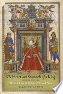 The heart and stomach of a king : Elizabeth I and the politics of sex and power /