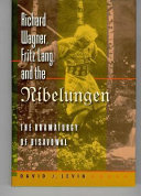 Richard Wagner, Fritz Lang, and the Nibelungen : the dramaturgy of disavowal /