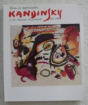 Theme & improvisation : Kandinsky & the American avant-garde, 1912-1950 /