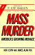 Mass murder : America's growing menace /