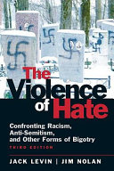 The violence of hate : confronting racism, anti-semitism, and other forms of bigotry /