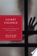 Covert violence : the secret weapon of the powerless /