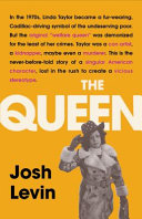 The Queen : the forgotten life behind an American myth /