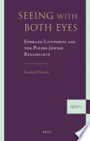 Seeing with both eyes : Ephraim Luntshitz and the Polish-Jewish renaissance /