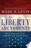 The liberty amendments : restoring the American republic /