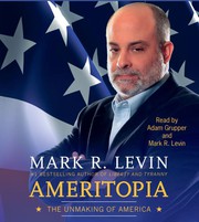 Ameritopia : [the unmaking of America] /