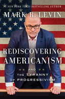 Rediscovering Americanism : and the tyranny of progressivism /