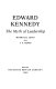 Edward Kennedy : the myth of leadership /