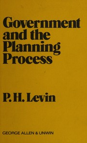 Government and the planning process : an analysis and appraisal of government decision-making processes with special reference to the launching of new towns and town development schemes /