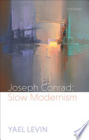Joseph Conrad : slow modernism /