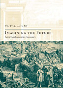 Imagining the future : science and American democracy /