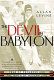 The Devil in Babylon : fear of progress and the birth of modern life /