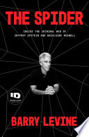 The spider : inside the criminal web of Jeffrey Epstein and Ghislaine Maxwell /