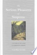 The serious pleasures of suspense : Victorian realism and narrative doubt /