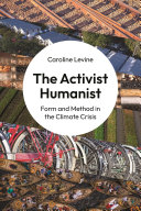The activist humanist : form and method in the climate crisis /