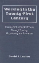 Working in the twenty-first century : policies for economic growth through training, opportunity, and education /