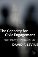 The capacity for civic engagement : public and private worlds of the self /