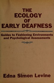 The ecology of early deafness : guides to fashioning environments and psychological assessments /