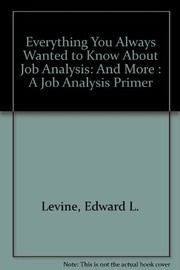 Everything you always wanted to know about job analysis : and more!-- a job analysis primer /