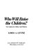 Who will raise the children? : New options for fathers (and mothers) /