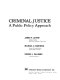 Criminal justice : a public policy approach /