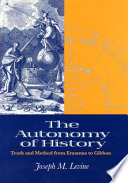 The autonomy of history : truth and method from Erasmus to Gibbon /