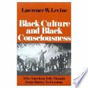 Black culture and Black consciousness : Afro-American folk thought from slavery to freedom /